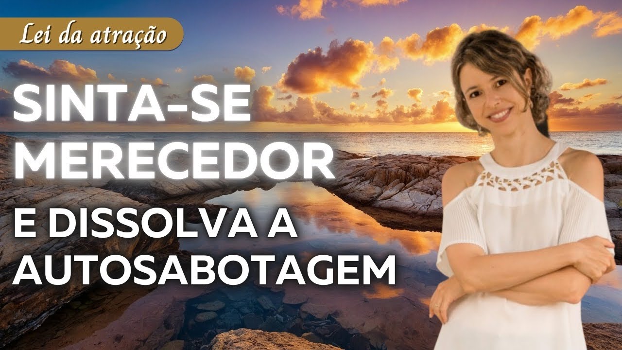 Sinta-se merecedor e dissolva a autossabotagem com essa história hipnótica