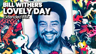 ✨Bill Withers • Lovely Day (Extended/1H)✨