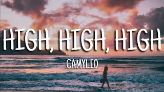 Camylio - High, High, High (Lyrics)