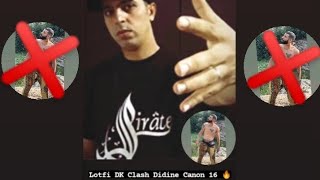 Lotfi DK - ( Freestyle ) Clash Didine Canon 16 لطفي دوبل كانو يقصف ديدين كلاش