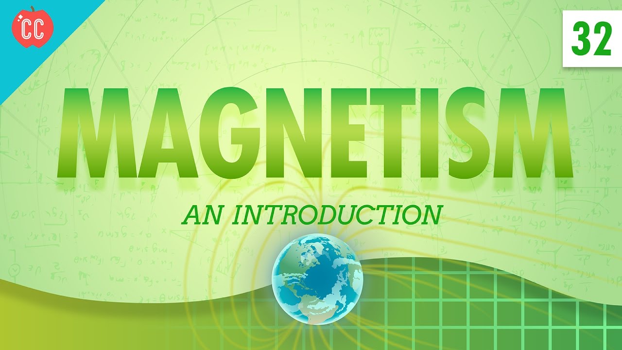 Magnetism: Crash Course Physics #32