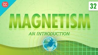 Magnetism: Crash Course Physics #32