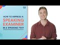 English speaking test how to impress the examiner