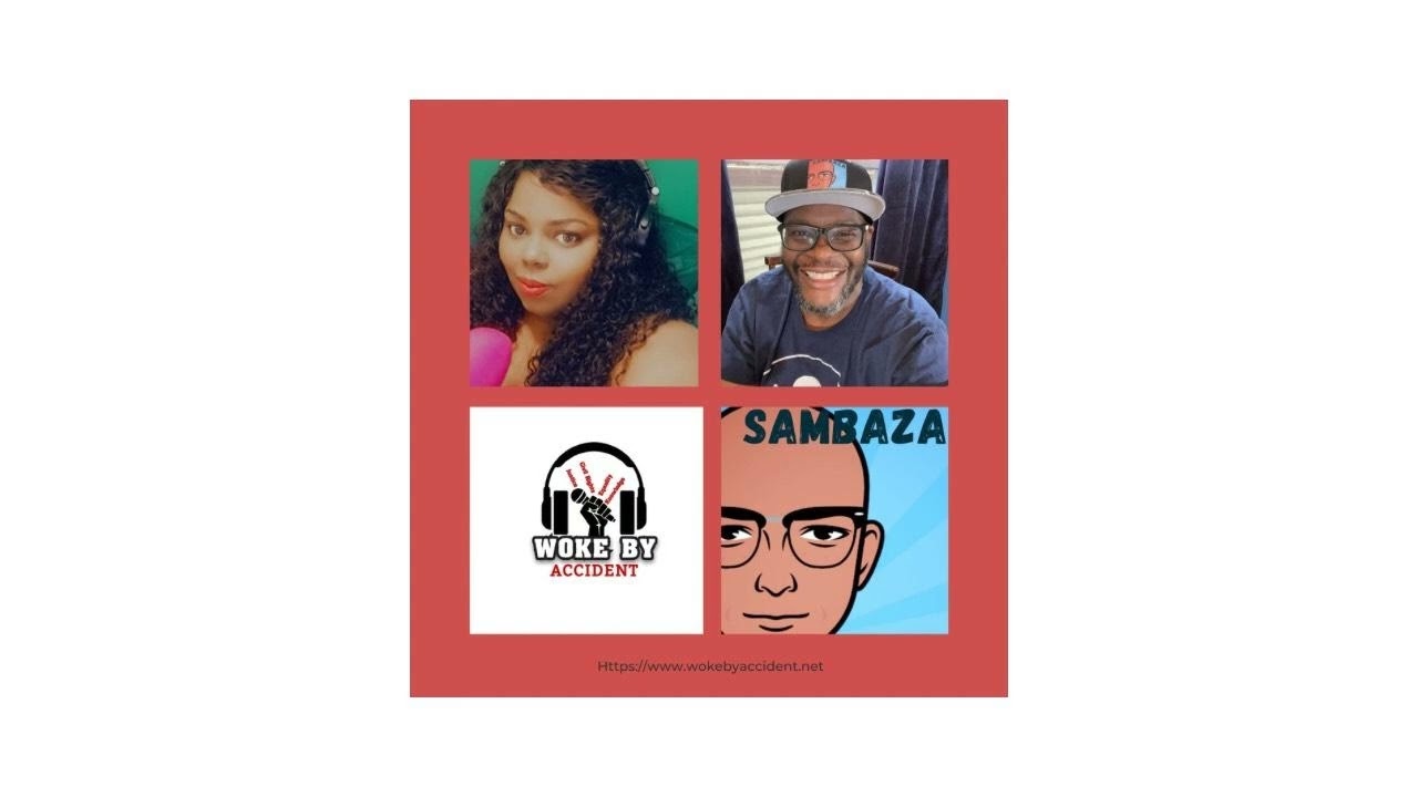 Woke By Accident & Sambaza Podcast- S6 E183- Reflections on the 2024 Presidential Election