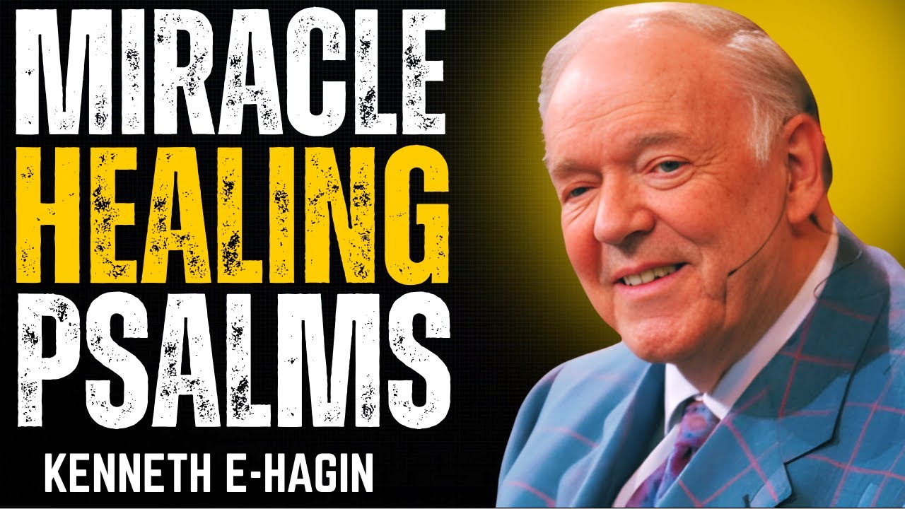 Powerful Healing Scriptures from Psalms That Still Work! Kenneth E Hagin Motivation Speech