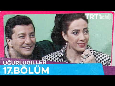 Uğurlugiller 17. Bölüm