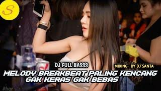 Dj Melody breakbeat paling kencang Gak keras gak bebas