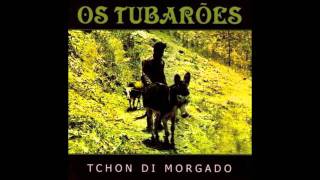 Os Tubarões - Forti Trabadja P'alguém chords