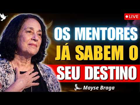 OS MENTORES ESTÃO GUIANDO SUA VIDA E VOCÊ NÃO PERCEBE | Mayse Braga