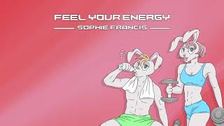 Sophie Francis - Feel Your Energy