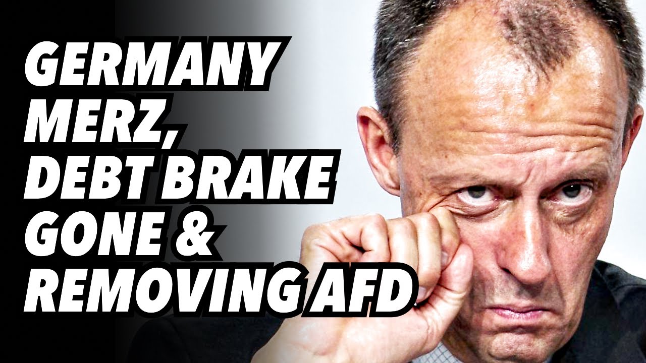 Germany's Merz, debt brake gone and removing AfD