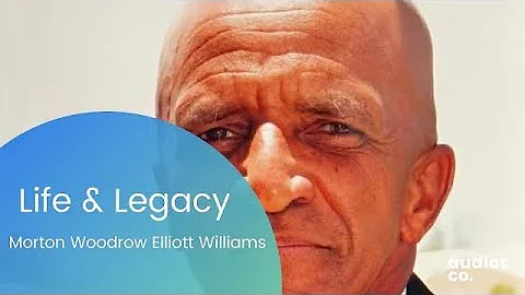 Life & Legacy of Morton Williams