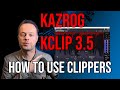 Kazrog kclip 35 et comment utiliser les clippers dans la production musicale
