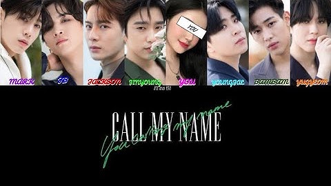 GOT7 "You Calling My Name (니가 부르는 나의 이름)(Got7 and You - 8th Member) (Color Coded Lyrics Eng/Rom/Han)