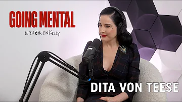 Dita Von Teese on Marilyn Manson, #MeToo, and Burlesque | Going Mental Podcast