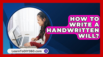 How To Write A Handwritten Will? - LearnToDIY360.com