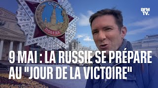 La Russie se prépare pour le 9 mai, 