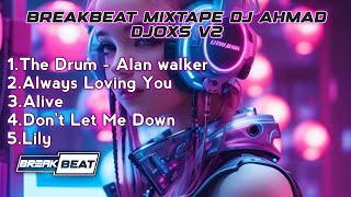 BREAKBEAT MIXTAPE VOLUME 2 | VIBES SLOWED REVERB TERBARU | DJ AHMAD DJOXS REMIX FULL BEAT 2024