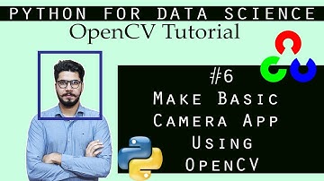 #6 OpenCV Tutorial | Access Camera and Make Basic Camera app in OpenCV in Python | In-Depth Tutorial