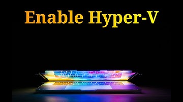 How to Install or Enable Hyper-V on Windows 10 | Hypervisor |