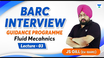BARC INTERVIEW GUIDANCE PROGRAMME -3 | FLUID MECHANICS | JS GILL (EX- BARC) #BARC #FM