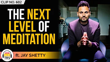 How To Jump Into Advanced Meditation? Explained By @jayshetty | TheRanveerShow Clips