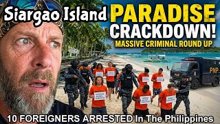 MASSIVE CRACKDOWN IN PHILIPPINES PARADISE - CRIMINAL ROUND UP Siargao Island