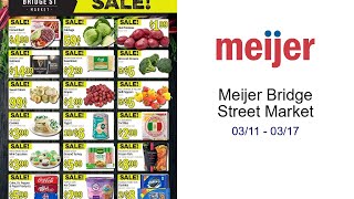 Meijer Bridge Street Market 03/11 - 03/17