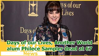Days of our Lives, Another World alum Philece Sampler dead at 67