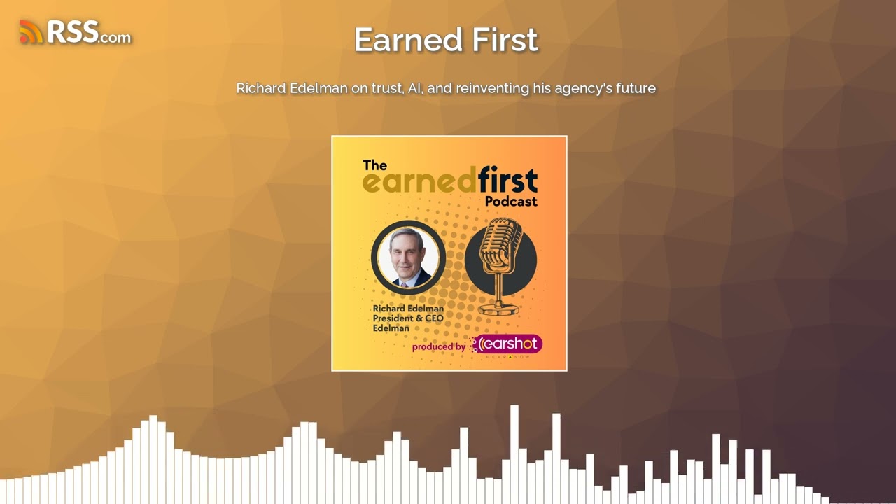 Podcast: Richard Edelman on trust, AI and reinventing his agency.