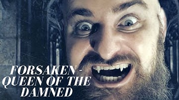 Queen of The Damned - Forsaken