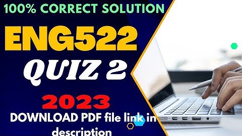 ENG522 Quiz 2 2023/eng522 quiz 2 solution/100% right solved/#eng522#quiz2#2023#solution#midterm