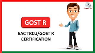 EAC TRCU/GOST R Certification | Shamkris Group