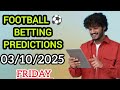 Friday football predictions 03/10/2025, soccer predictions today | betting tips today 
