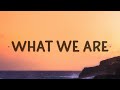 Akuvi - What We Are (Lyrics)