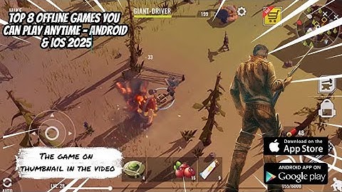 Top 8 Offline Games You Can Play Anytime – Android & iOS 2025