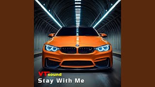 Stay With Me - VTsound