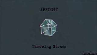 Аffinity - Throwing Stones