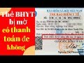 Thẻ bảo hiểm y tế bị mờ có thanh toán được không #phổbiếnphápluật