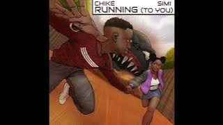 Chiké & Simi – Running (To You) [ Audio]