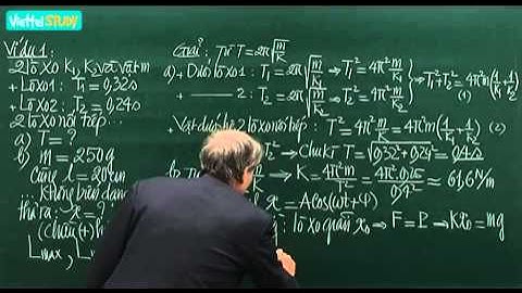 Dao động điều hòa của vật dưới tác dụng của hai lò xo tiết 1  - kenhdaihoc.com