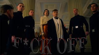 Peaky Blinders - Thomas Shelby || F*ck Off