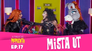 MISTA UT | El Podcast del MOMENTO | Ep 17