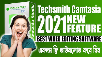 Best Video Editing Software Camtasia 2021 New Feature and  in Banlga Tutorial