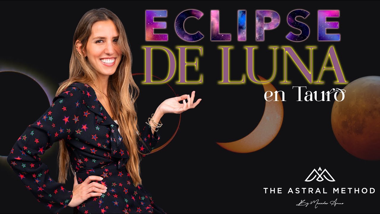 ECLIPSE DE LUNA EN TAURO - CULMINACIÓN DE UN CICLO - YouTube