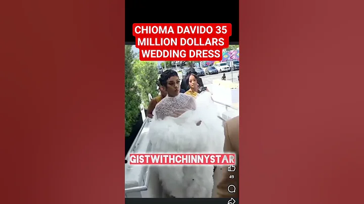 CHIOMA DAVIDO 35M DOLLARS WEDDING DRESS