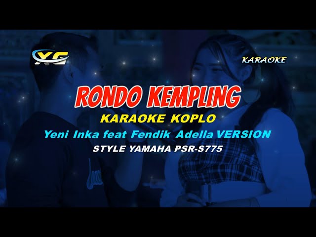 KARAOKE Rondo Kempling - Yeni Inka feat Fendik Adella VERSION class=