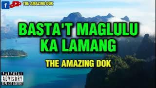BASTA'T MAGLULU KA LAMANG