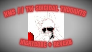 kittydog - kms // tw suicidal thoughts [nightcore + reverb] 💔