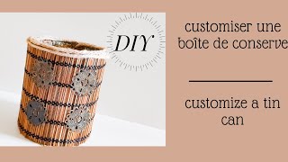 Diy Déco 100% Recup, Comment Transformer Une  Boîte De Conserve En Un Joli Rangement